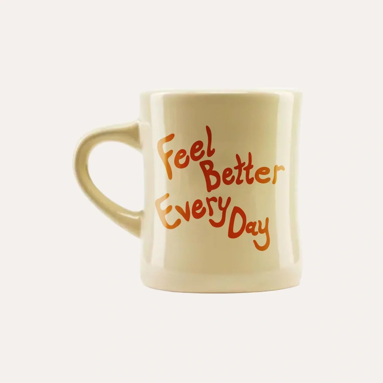 Feel Better Every Day Mug B8